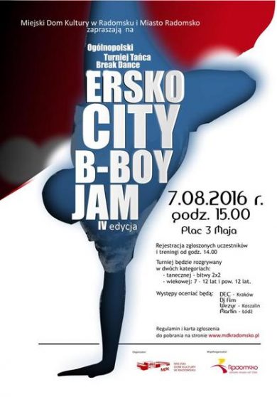 7.08.2016 - IV OGÓLNOPOLSKI TURNIEJ TAŃCA BREAK DANCE „ERSKO CITY B-BOY JAM