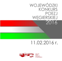 11.02.2016 - XII WOJEWÓDZKI KONKURS POEZJI WĘGIERSKIEJ