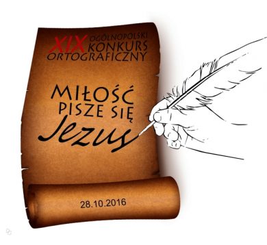 28.10.2016 – XIX KONKURS ORTOGRAFICZNY MIŁOŚĆ PISZE SIĘ JEZUS