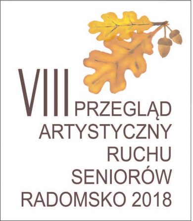 9.06.2018 - VIII Przegląd Artystyczny Ruchu Seniorów Radomsko 2018