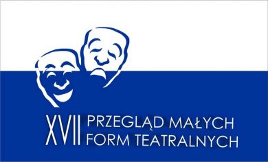 22.03.2018 - XVII Przegląd Małych Form Teatralnych